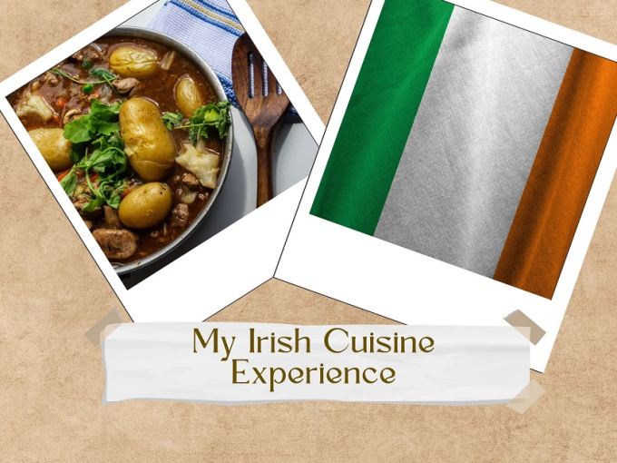 Irish stew and Irish flag with the caption My Irish Cuisine Experience